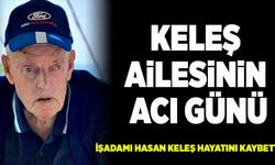 Keleş Ailesinin acı günü