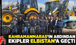 Kahramanmaraş’ın ardından, ekipler Elbistan’a geçtiler!