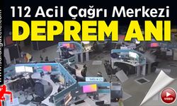 112 Acil Çağrı Merkezi deprem anı