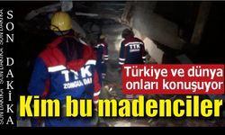 Türkiye ve dünya onları konuşuyor: Kim bu madenciler