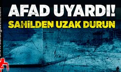 AFAD uyardı: Sahil şeridinden uzak durun!