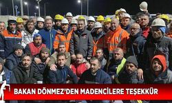 Bakan Dönmez’den  madencilere teşekkür