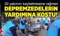 30 yakınını kaybetmesine rağmen depremzedelerin yardımına koştu