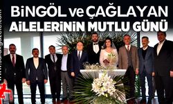 Bingöl ve Çağlayan Ailelerinin Mutlu Günü