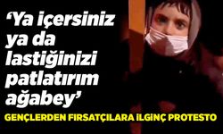 ‘Ya içersiniz ya da lastiğinizi patlatırım ağabey’