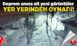 Yer yerinden oynadı! Deprem anına ait yeni görüntüler.