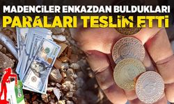 Madenciler enkazdan buldukları yüklü miktarda paraları teslim etti