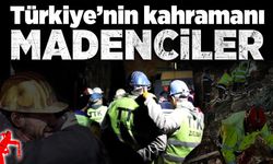 Türkiye’nin kahramanı madenciler