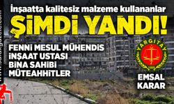 İnşaatta kalitesiz malzeme kullanan şimdi yandı