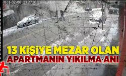 13 kişiye mezar olan apartmanın yıkılma anları