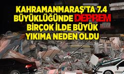 Kahramanmaraş'taki deprem birçok şehirde hasara neden oldu