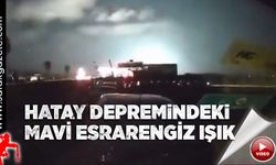 Deprem sırasında esrarengiz mavi ışık!