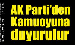 AK Parti İl Başkanlığından Kamuoyuna duyurulur