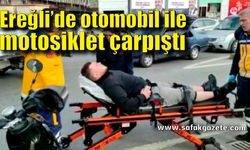 Kdz.Ereğli'de otomobil ile motosiklet çarpıştı: 1 yaralı