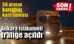 Zincirleme kaza sonrası Ankara istikameti trafiğe açıldı