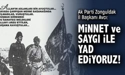 Minnet ve saygı ile yâd ediyoruz!