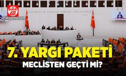 7. Yargı Paketi meclisten geçti mi?