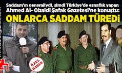 Saddam'ın generali Al- Obaidi Şafak Gazetesi’ne konuştu: Onlarca Saddam türedi