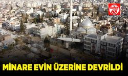 Minare evin üzerine devrildi!