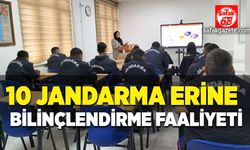 10 jandarma erine bilinçlendirme faaliyeti yapıldı