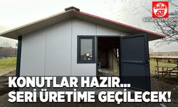 Konutlar hazır… Seri üretime geçilecek!