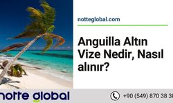 Anguilla Altın Vize Nedir? Nasıl Alınır?