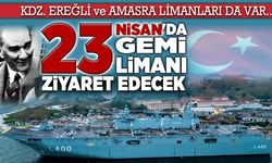 23 Nisan'da 23 gemi 23 limanı ziyaret edecek. Aralarında Ereğli ve Amasra limanları da var