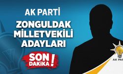 Ak Parti Zonguldak Milletvekili Adayları açıklandı!