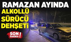 Ramazan ayında alkollü sürücü dehşeti