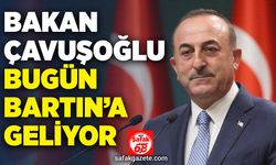 Dışişleri Bakanı Mevlüt Çavuşoğlu bugün Bartın'a geliyor