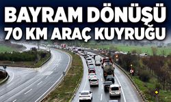 Bayram dönüşü 70 kilometre araç kuyruğu