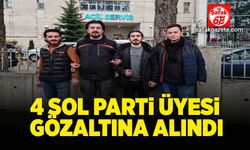 4 Sol Parti üyesi gözaltına alındı