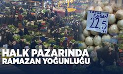 Halk pazarında ramazan yoğunluğu yaşanıyor