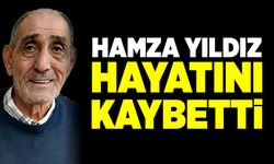 Hamza Yıldız hayatını kaybetti