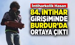 İntiharkolik Hasan, 84. intihar girişiminde Burdur’da ortaya çıktı