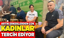 Artık erkeklerden çok kadınlar tercih ediyor