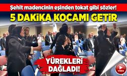 Şehit madencinin eşinden tokat gibi sözler: “5 dakika kocamı getir!”