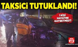 Taksici tutuklandı!