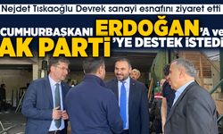 Tıskaoğlu, Cumhurbaşkanı Erdoğan’a ve Ak Parti’ye destek istedi!