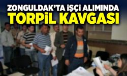 Zonguldak’ta işçi alımında torpil kavgası