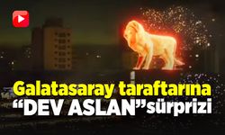 Galatasaray taraftarına “dev aslan” sürprizi