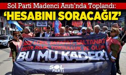 Sol Parti Madenci Anıtı’nda Toplandı: “Hesabını Soracağız”