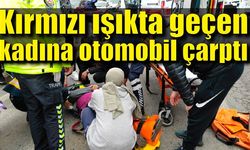 Zonguldak'ta kırmızı ışıkta geçmeye çalışan kadına otomobil çarptı