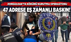 Zonguldak’ta Kökünü Kurutma Operasyonu: 47 adrese eş zamanlı baskın!
