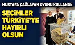 Mustafa Çağlayan oyunu kullandı: seçimler Türkiye’ye hayırlı olsun