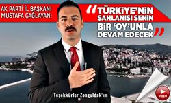 Mustafa Çağlayan: “Ülkenin şahlanışı senin bir oyunla devam edecek”