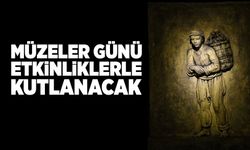 Zonguldak'ta Uluslararası Müzeler Günü etkinliklerle kutlanacak
