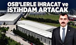 Ahmet Çolakoğlu: OSB’lerle ihracat ve ihracat artacak