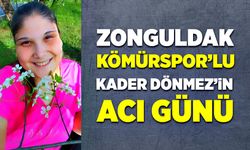 Zonguldak Kömürsporlu Kader Dönmez’in acı günü