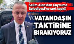 Selim Alan’dan Çaycuma Belediyesi’ne sert tepki!